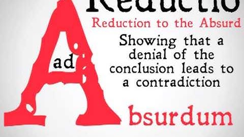 Reductio Ad Absurdum (Ninety Second Philosophy)