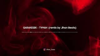 Qarakesek Туман (remix by Jihan Beats)