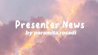 Presenter News Practice - News Report - Paramita Rosadi English Dept