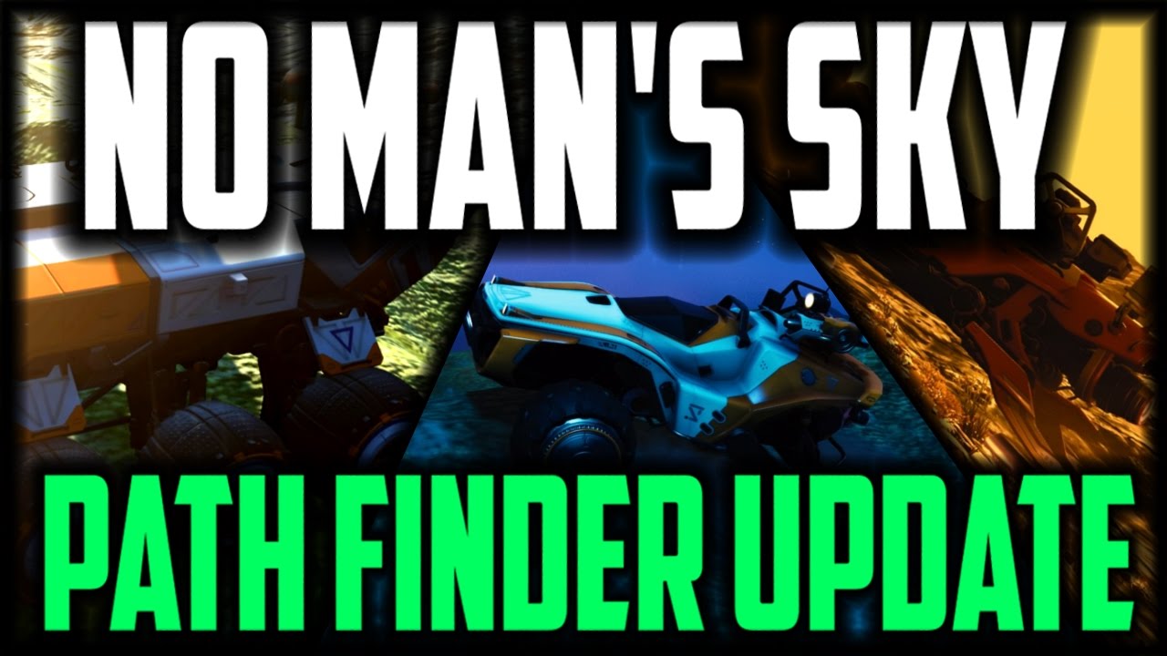 NO MAN'S SKY NEW PATH FINDER UPDATE!