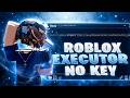 Roblox Executor NO KEY FREE Roblox Exploit BEST Working KEYLESS Roblox Hack &amp; Cheat After Update