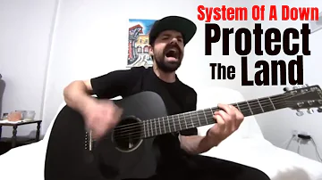 Protect The Land - System Of A Down [Acoustic Cover by Joel Goguen]