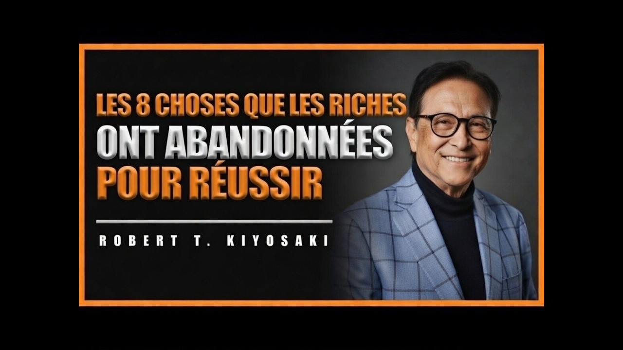 Ces 8 sacrifices que personne ne veut faire… et pourtant ils mènent à la richesse - Robert Kiyosaki