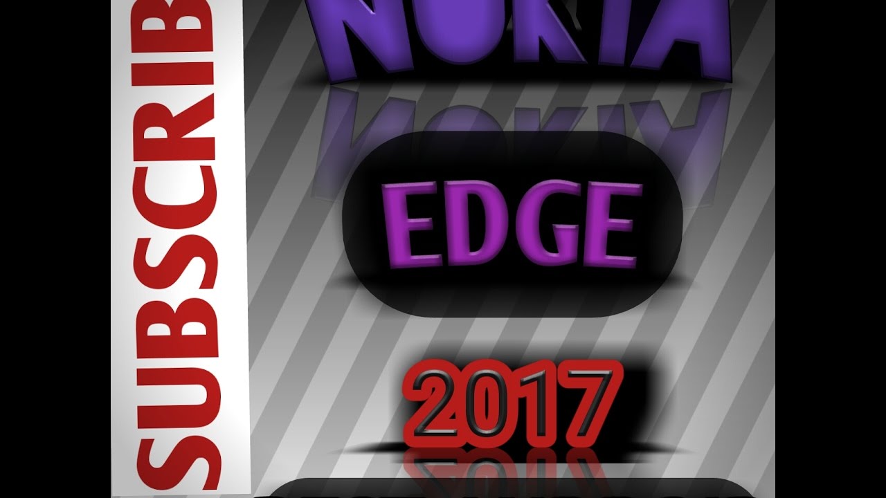 Nokia Edge 2017 With Secondary Multimedia Screening.!!!