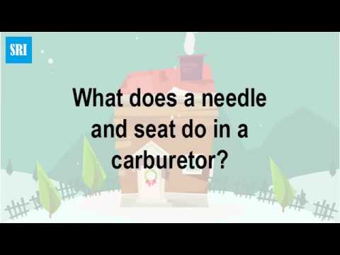 वीडियो: कार्बोरेटर में सुई और सीट क्या करती है?