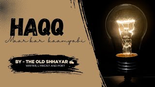 Haqq Maarkar Kaamyabi Shayari The Old Shhayar