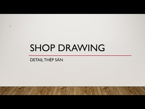 Bản Vẽ Shop Drawing Kết Cấu Thép - SHOP DRAWING KẾT CẤU: HƯỚNG DẪN DETAIL THÉP SÀN