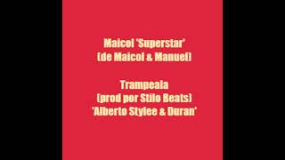 Maicol 'Superstar' (de Maicol & Manuel) - Trampeala