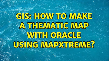 GIS: How to Make a Thematic Map with ORACLE using MapXtreme?