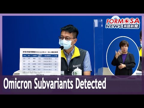 Taiwan reports first cases of BA.4 and BA.5 omicron subvariants
