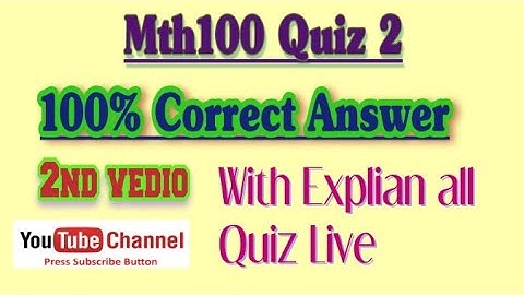 MTH100 quiz 2  2nd vedio | 100% correct answer with Explain