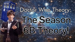 Doctor Who Theory #2: The Season 6B Theory
