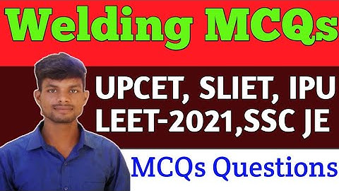 Welding Top MCQs For LEET | UPCET SLIET IPU LEET UPRVUNL | welding top MCQs in Hindi | upcet 2021