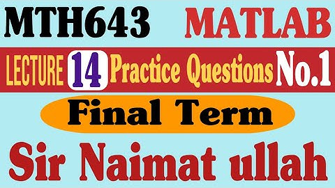 MTH643|MATLAB|Lecture 14|Question 1|Practice Question|Final term|vu|Simpson