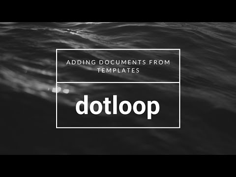 dotloop training -  Adding Documents from Templates - Kale Realty