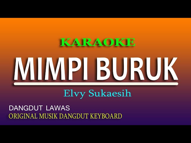 MIMPI BURUK ELVY SUKAESIH - KARAOKE DANGDUT - NO VOKAL class=