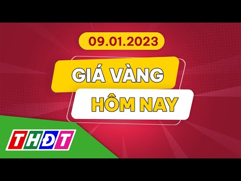 Video Giá vàng hôm nay, 9/1/2023 | THDT - youtube