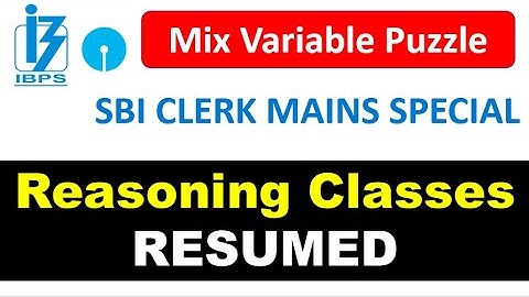 Reasoning Classes Resumed - MIX Variable Puzzle for SBI CLERK MAINS (SOLVE THIS PUZZLE )