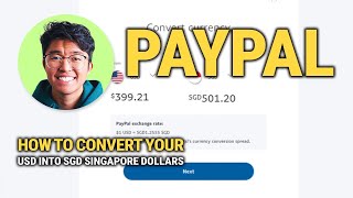 How To Convert Your USD Into SGD Singapore Dollars On PayPal: Easy Guide!