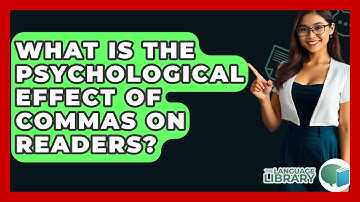 What Is The Psychological Effect Of Commas On Readers? - The Language Library