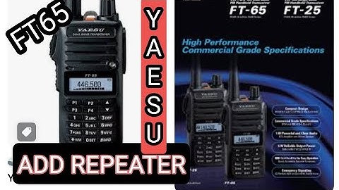 YAESU FT-65 - ADD REPEATER & STORE TO MEMORY
