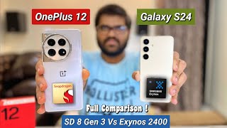 OnePlus 12 Vs Galaxy S24 Full Comparison 🔥 | Snapdragon 8 Gen 3 Vs Exynos 2400 !