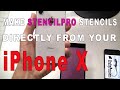 Make a StencilPro stencil directly from iPhone X.