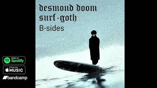 Surf-Goth B-Sides - Desmond Doom (2022)