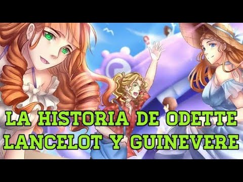 LA HISTORIA DE ODETTE, GUINEVERE Y LANCELOT | MOBILE LEGENDS - YouTube