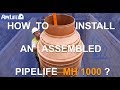 How to install an assembled Pipelife MH 1000