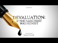 Devaluation : If the Narcissist Was Honest