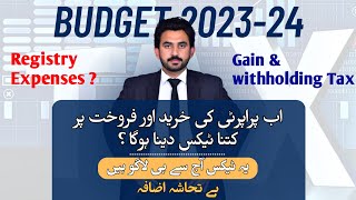 | Budget 2023-24 | Registry Expenses | Gain Tax | Withholding Tax | Stamp Duty | Filer- Non Filer ||