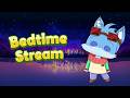 【Bedtime Stream】 New Avatar Is Here Let's Fun Together !!!