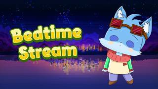 【Bedtime Stream】 New Avatar Is Here Let's Fun Together !!!