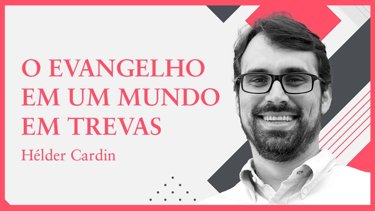 RESPLANDECENDO O EVANGELHO EM UM MUNDO EM TREVAS | Hélder Cardin