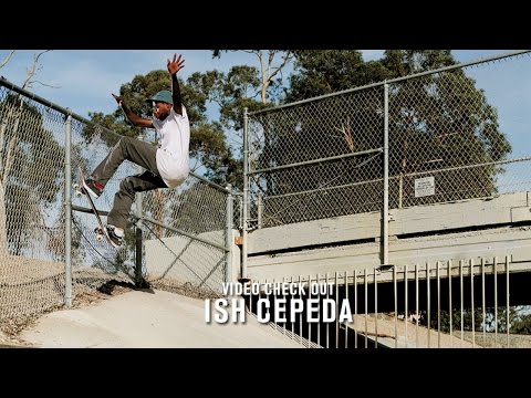 Video Check Out: Ish Cepeda | TransWorld SKATEboarding
