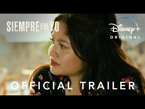 Siempre Fui Yo | Official Trailer | Disney+