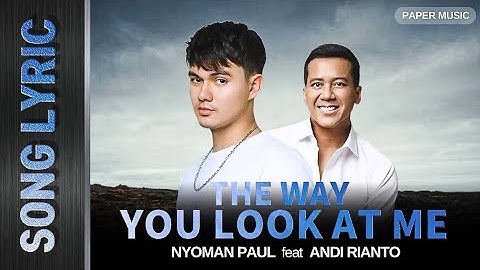 Nyoman Paul, Andi Rianto - The Way You Look At Me (Lyric Video, Piano Version)
