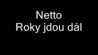 Video thumbnail of "Netto - Roky jdou dál"