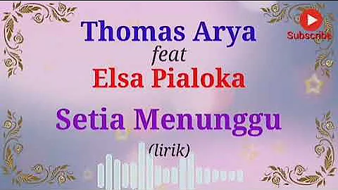 Elsa Pitaloka feat Thomas Arya - Setia Menunggu (lirik)