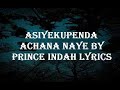 Prince Indah - Chike Hera (Asiyekupenda Achana Naye) Lyrics Translated