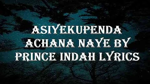Prince Indah - Chike Hera (Asiyekupenda Achana Naye) Lyrics Translated