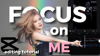 FOCUS ON ME / ROSÉ EDIT / CAPCUT / EDITING TUTORIAL / KPOP EDIT