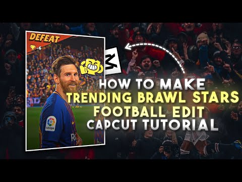 Trending Football Brawl Stars Edit Tutorial || How To Make Football Brawl Stars Edit in Capcut ||