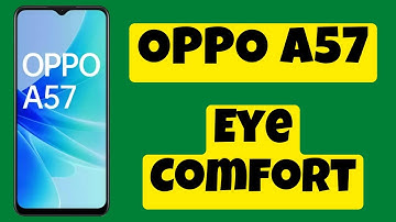 Oppo A57 How to on Eye Comfort