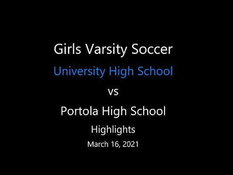 Highlihgts - University HS vs Portola HS, Girls Varsity Soccer, March 