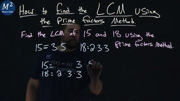 How to Find the LCM Using the Prime Factors Method | LCM of 15 and 18 | Part 1 of 2 | Minute Math