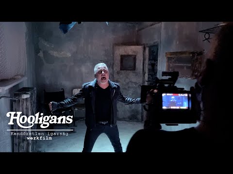 Hooligans - werk/így készült... Kendőzetlen igazság