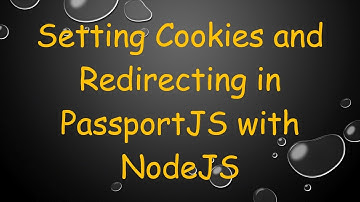 Setting Cookies and Redirecting in PassportJS with NodeJS
