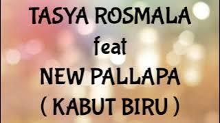 TASYA ROSMALA ft NEW PALLAPA _ KABUT BIRU Lirik